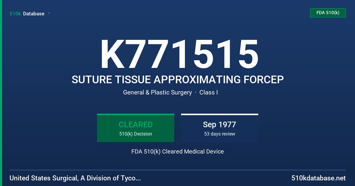 K771515 SUTURE TISSUE APPROXIMATING FORCEP FDA 510(k) Cleared Medical Device