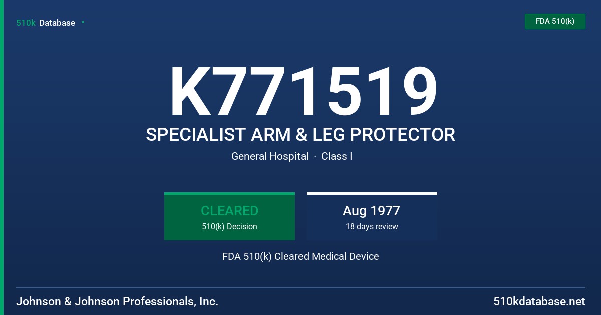 K771519 SPECIALIST ARM & LEG PROTECTOR FDA 510(k) Cleared Medical Device