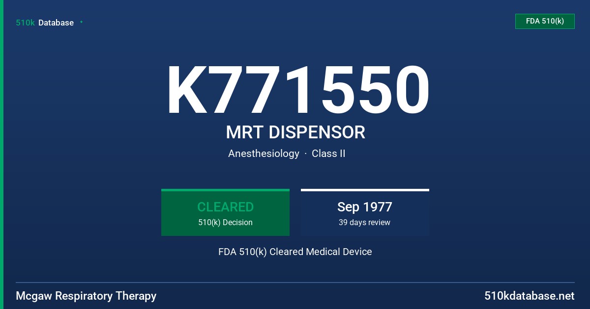K771550 MRT DISPENSOR FDA 510(k) Cleared Medical Device