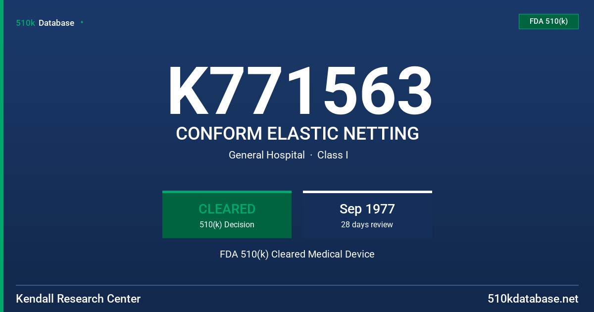 K771563 CONFORM ELASTIC NETTING FDA 510(k) Cleared Medical Device