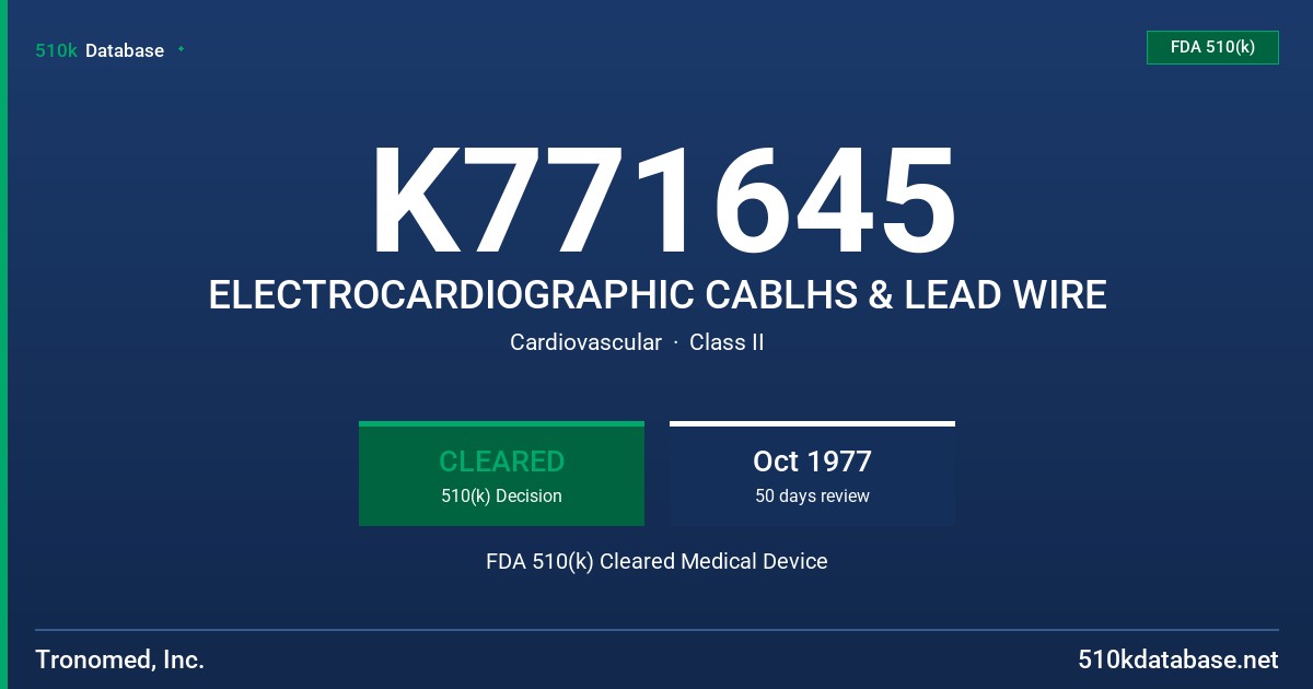 K771645 ELECTROCARDIOGRAPHIC CABLHS & LEAD WIRE FDA 510(k) Cleared Medical Device