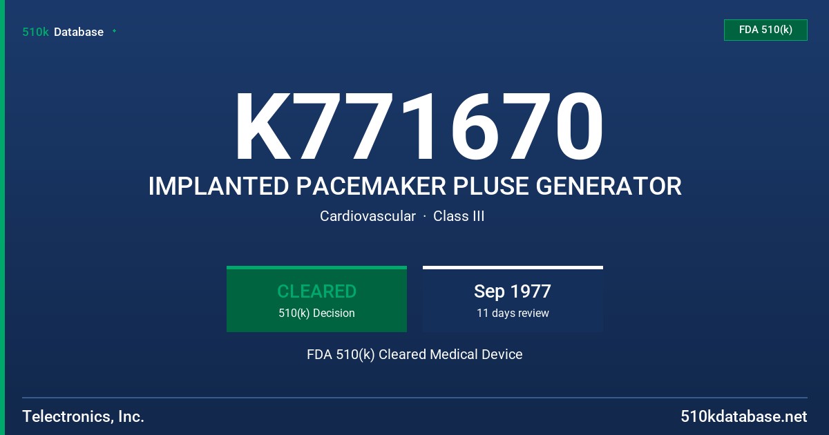 K771670 IMPLANTED PACEMAKER PLUSE GENERATOR FDA 510(k) Cleared Medical Device