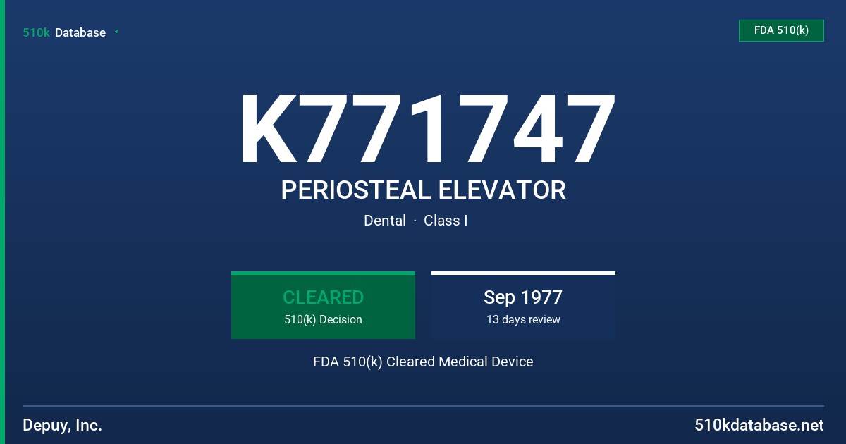 K771747 PERIOSTEAL ELEVATOR FDA 510(k) Cleared Medical Device