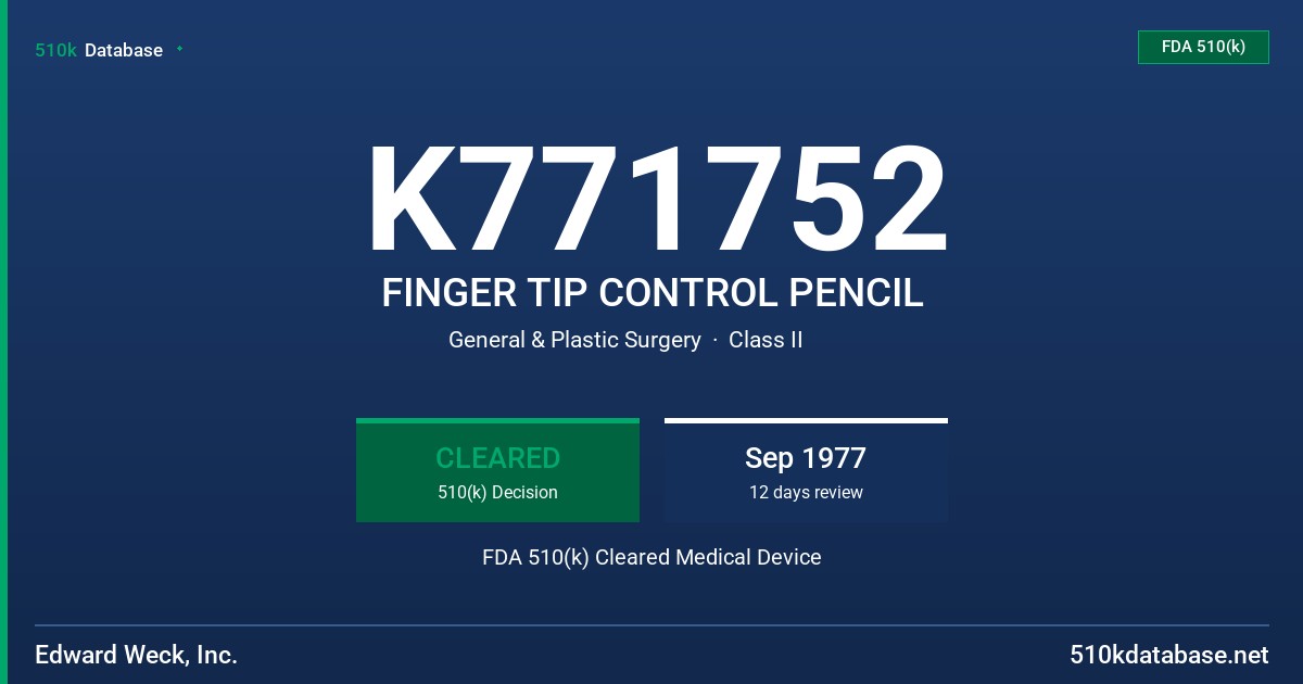 K771752 FINGER TIP CONTROL PENCIL FDA 510(k) Cleared Medical Device