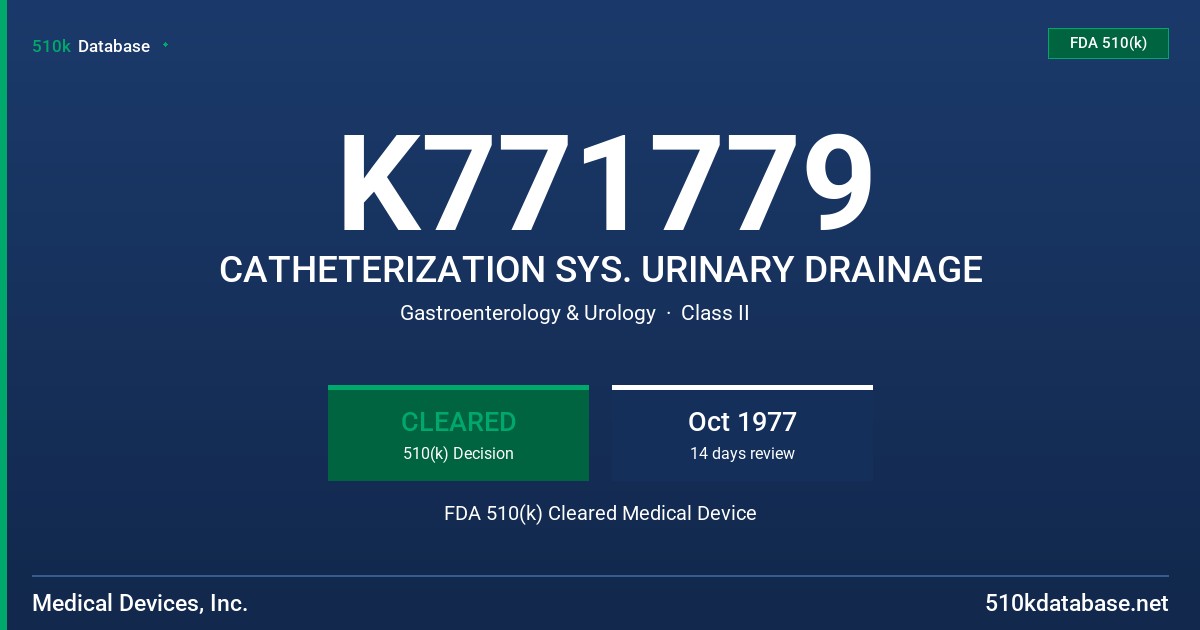 K771779 CATHETERIZATION SYS. URINARY DRAINAGE FDA 510(k) Cleared Medical Device