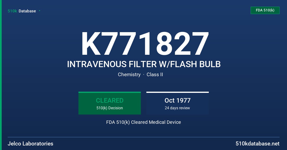 K771827 INTRAVENOUS FILTER W/FLASH BULB FDA 510(k) Cleared Medical Device