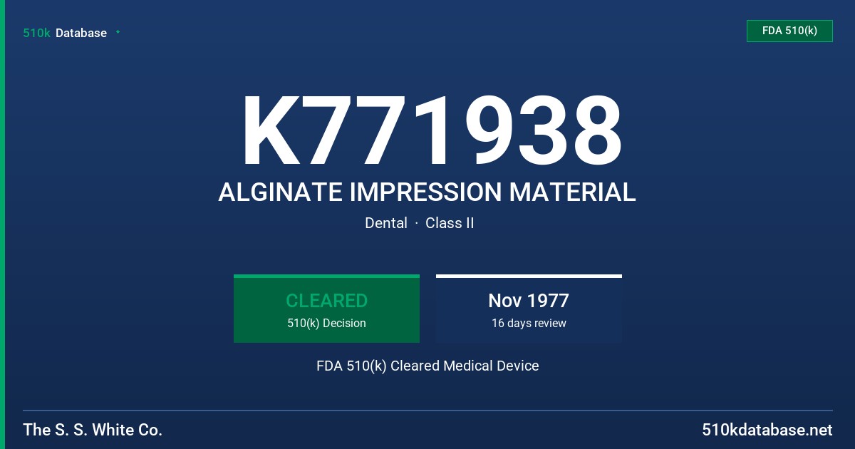 K771938 ALGINATE IMPRESSION MATERIAL FDA 510(k) Cleared Medical Device