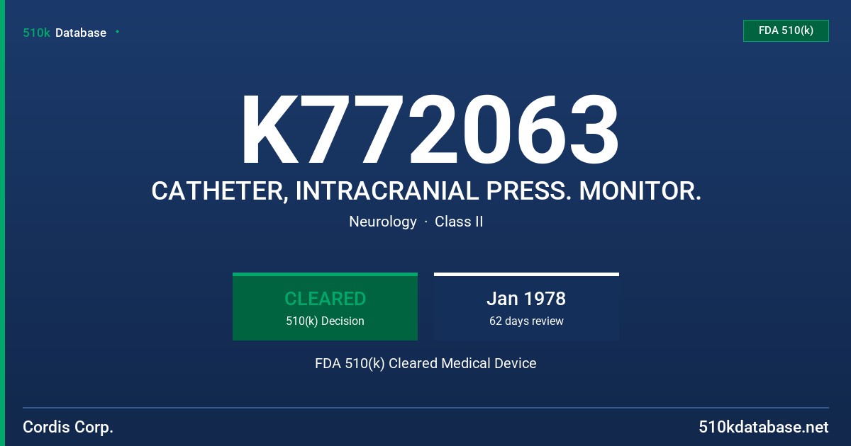 K772063 CATHETER, INTRACRANIAL PRESS. MONITOR. FDA 510(k) Cleared Medical Device