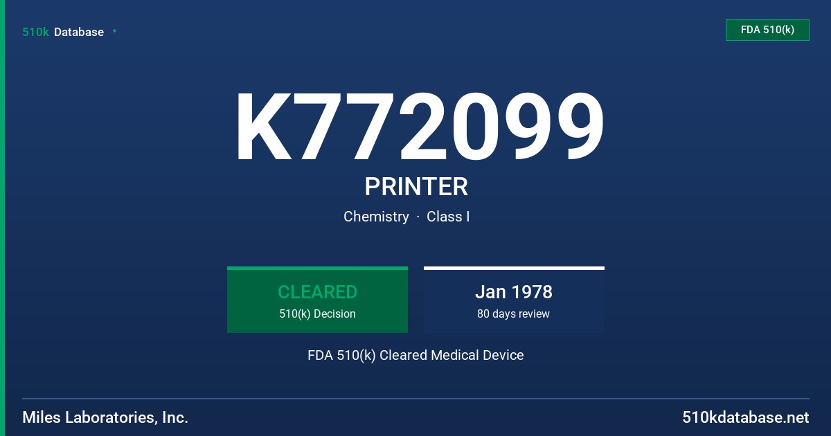 K772099 PRINTER FDA 510(k) Cleared Medical Device