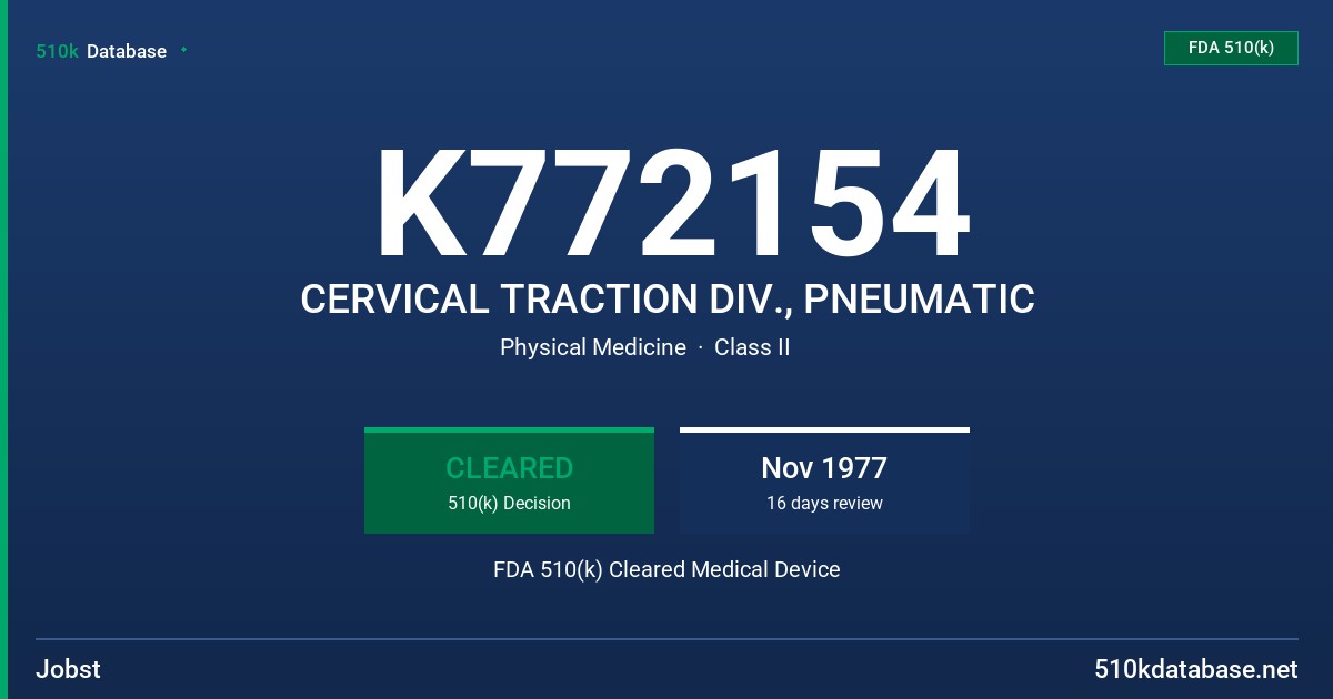 K772154 CERVICAL TRACTION DIV., PNEUMATIC FDA 510(k) Cleared Medical Device
