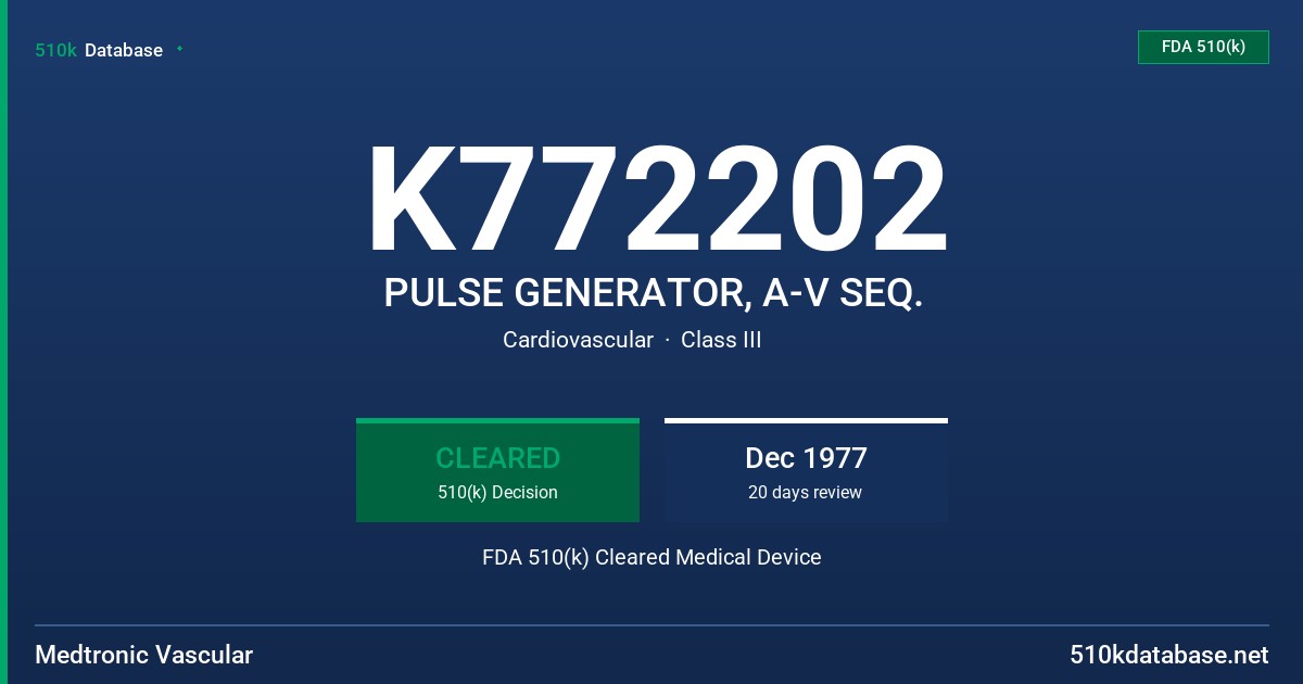 K772202 PULSE GENERATOR, A-V SEQ. FDA 510(k) Cleared Medical Device