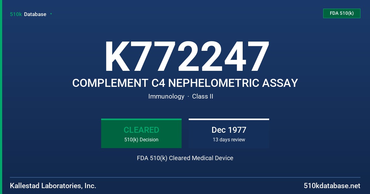 K772247 COMPLEMENT C4 NEPHELOMETRIC ASSAY FDA 510(k) Cleared Medical Device