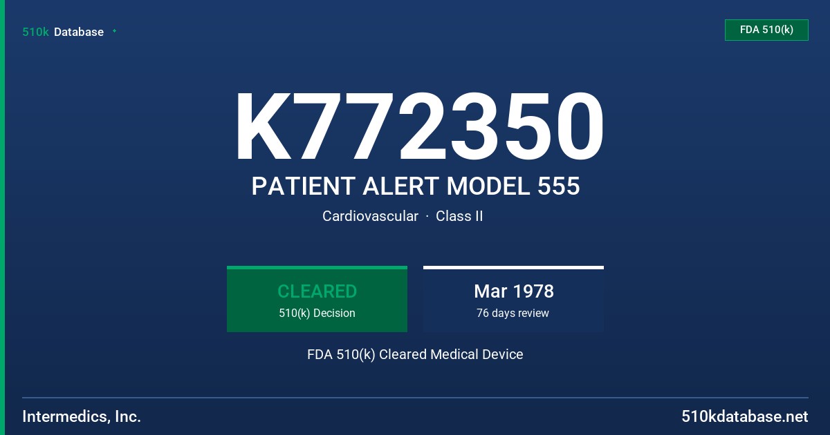 K772350 PATIENT ALERT MODEL 555 FDA 510(k) Cleared Medical Device