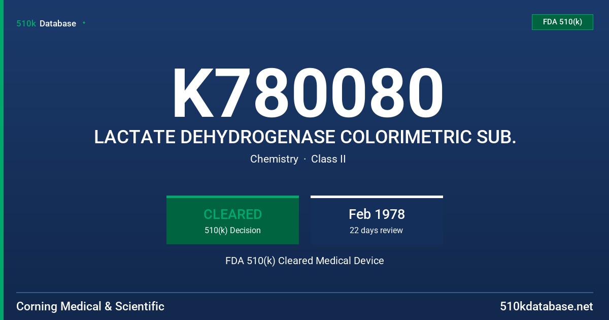 K780080 LACTATE DEHYDROGENASE COLORIMETRIC SUB. FDA 510(k) Cleared Medical Device