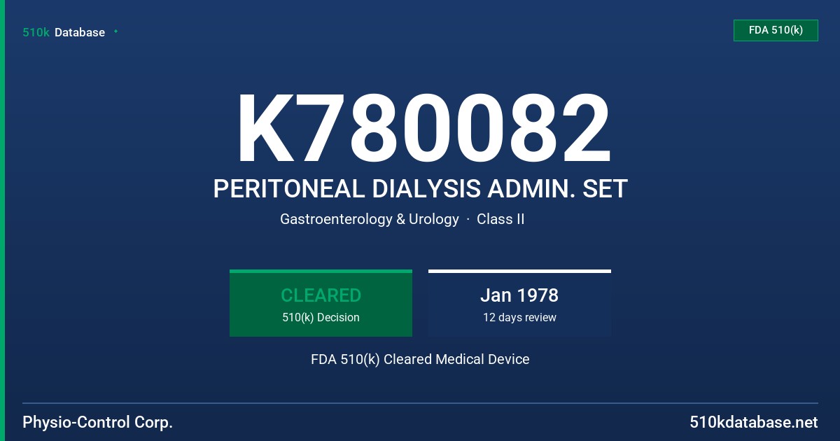 K780082 PERITONEAL DIALYSIS ADMIN. SET FDA 510(k) Cleared Medical Device