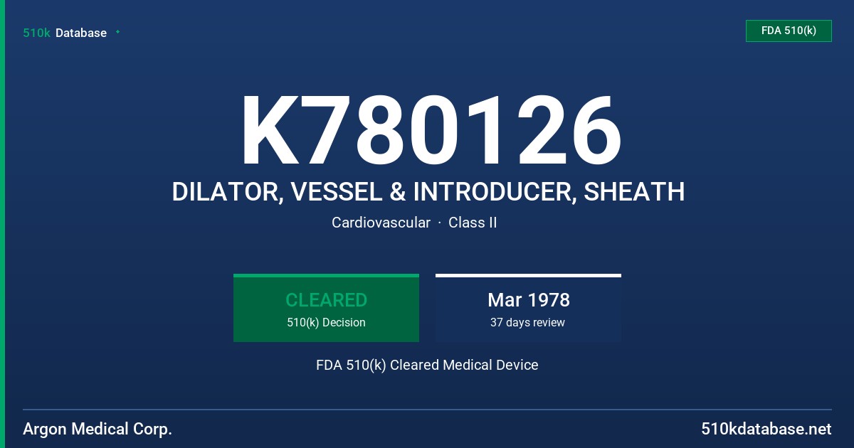 K780126 DILATOR, VESSEL & INTRODUCER, SHEATH FDA 510(k) Cleared Medical Device