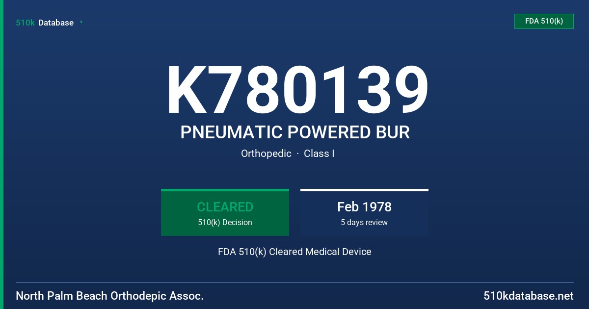 K780139 PNEUMATIC POWERED BUR FDA 510(k) Cleared Medical Device