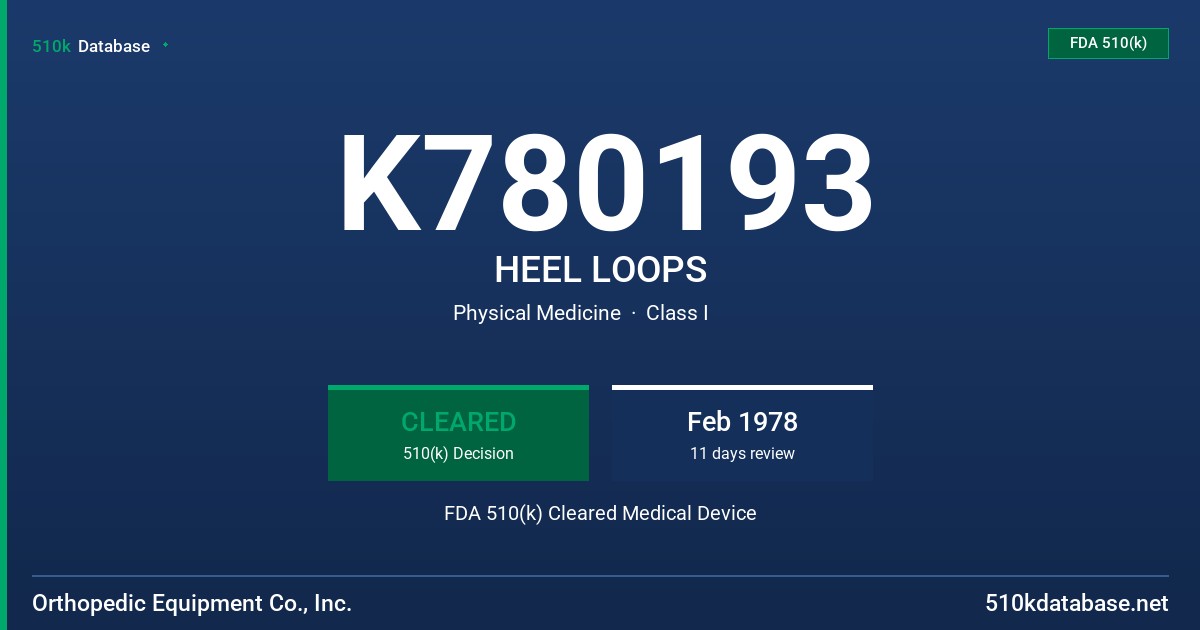 K780193 HEEL LOOPS FDA 510(k) Cleared Medical Device