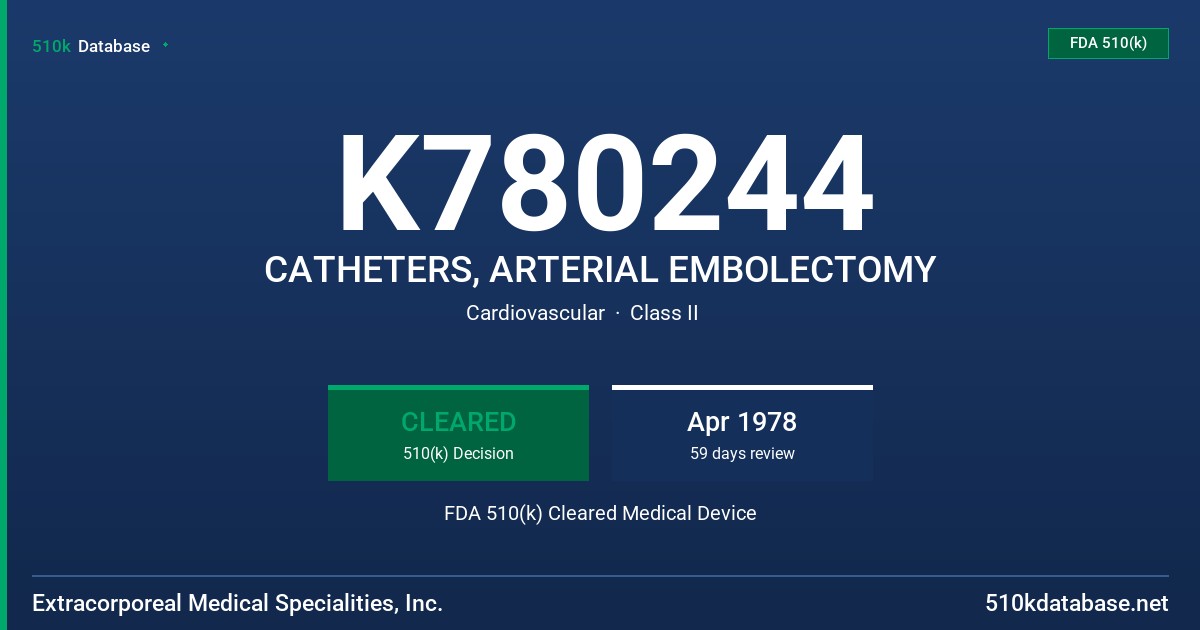 K780244 CATHETERS, ARTERIAL EMBOLECTOMY FDA 510(k) Cleared Medical Device