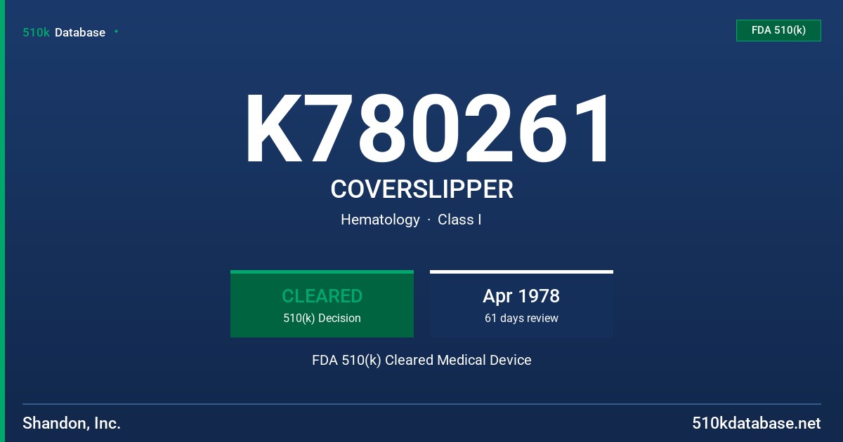 K780261 COVERSLIPPER FDA 510(k) Cleared Medical Device