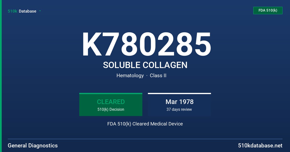 K780285 SOLUBLE COLLAGEN FDA 510(k) Cleared Medical Device