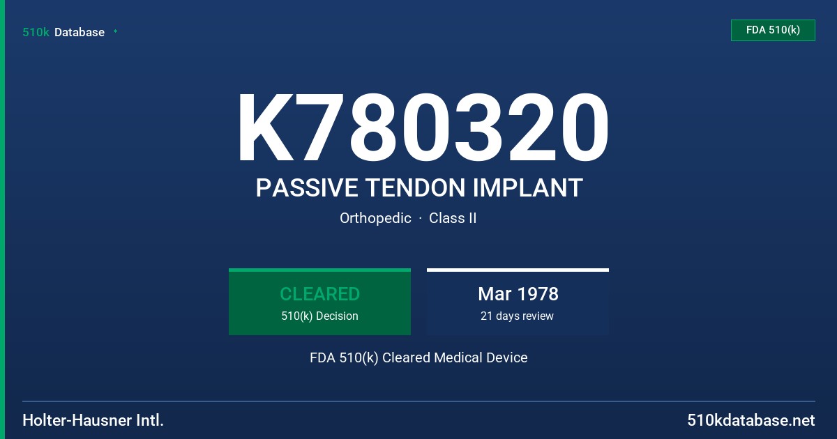 K780320 PASSIVE TENDON IMPLANT FDA 510(k) Cleared Medical Device