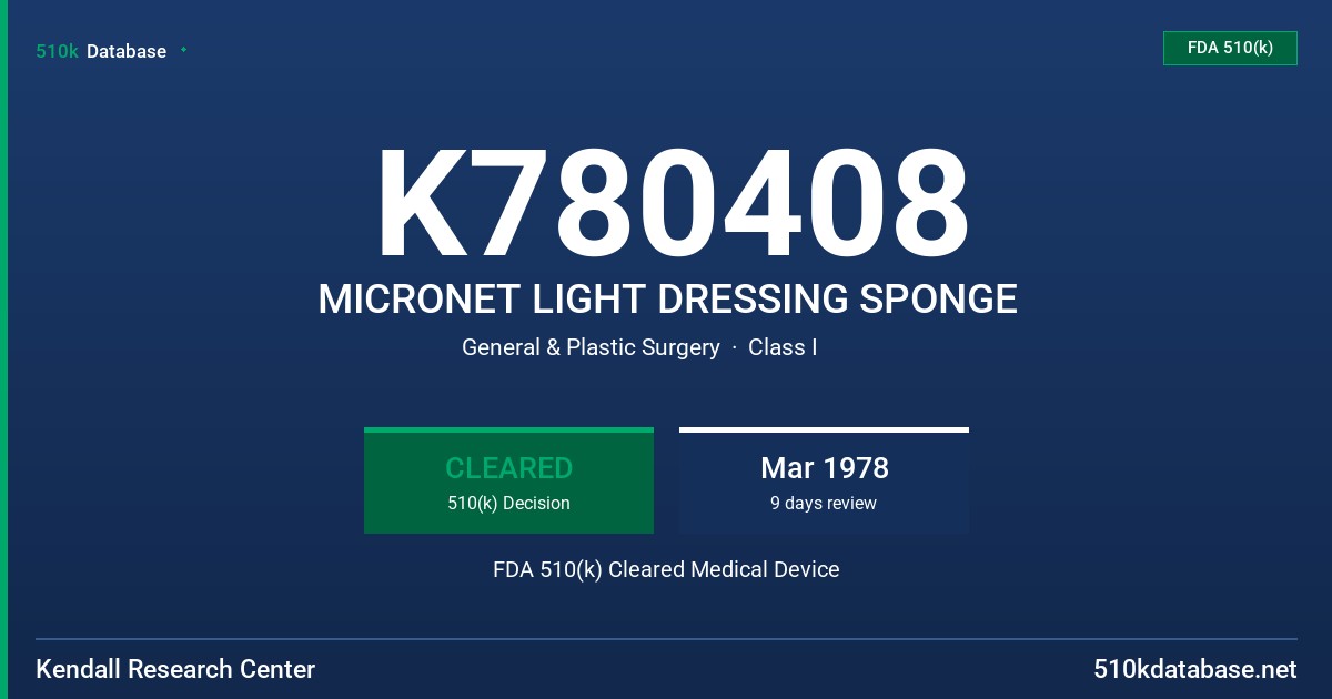 K780408 MICRONET LIGHT DRESSING SPONGE FDA 510(k) Cleared Medical Device