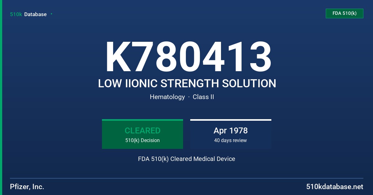 K780413 LOW IIONIC STRENGTH SOLUTION FDA 510(k) Cleared Medical Device