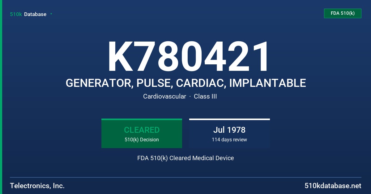 K780421 GENERATOR, PULSE, CARDIAC, IMPLANTABLE FDA 510(k) Cleared Medical Device