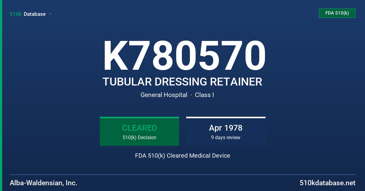 K780570 TUBULAR DRESSING RETAINER FDA 510(k) Cleared Medical Device