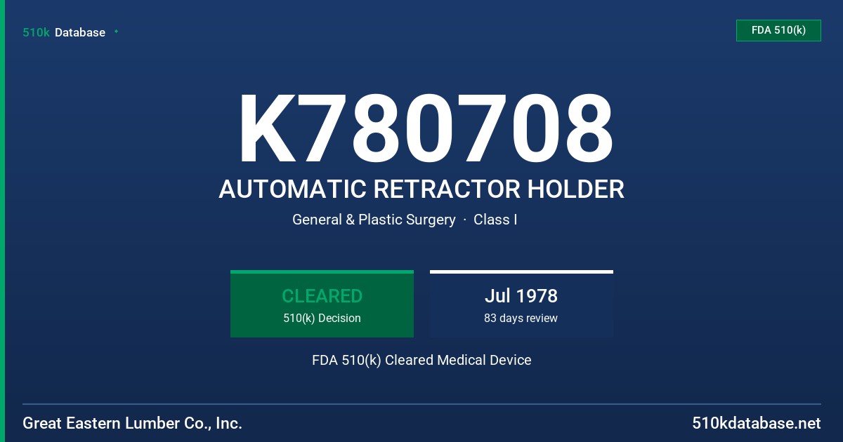 K780708 AUTOMATIC RETRACTOR HOLDER FDA 510(k) Cleared Medical Device