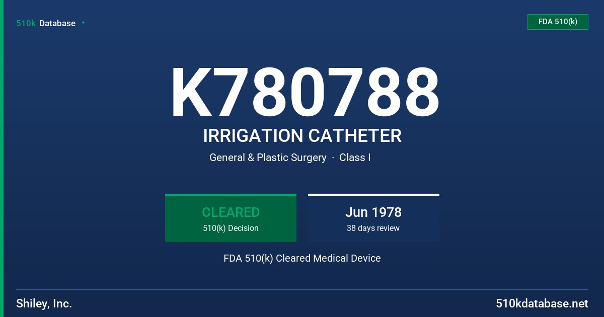 K780788 IRRIGATION CATHETER FDA 510(k) Cleared Medical Device
