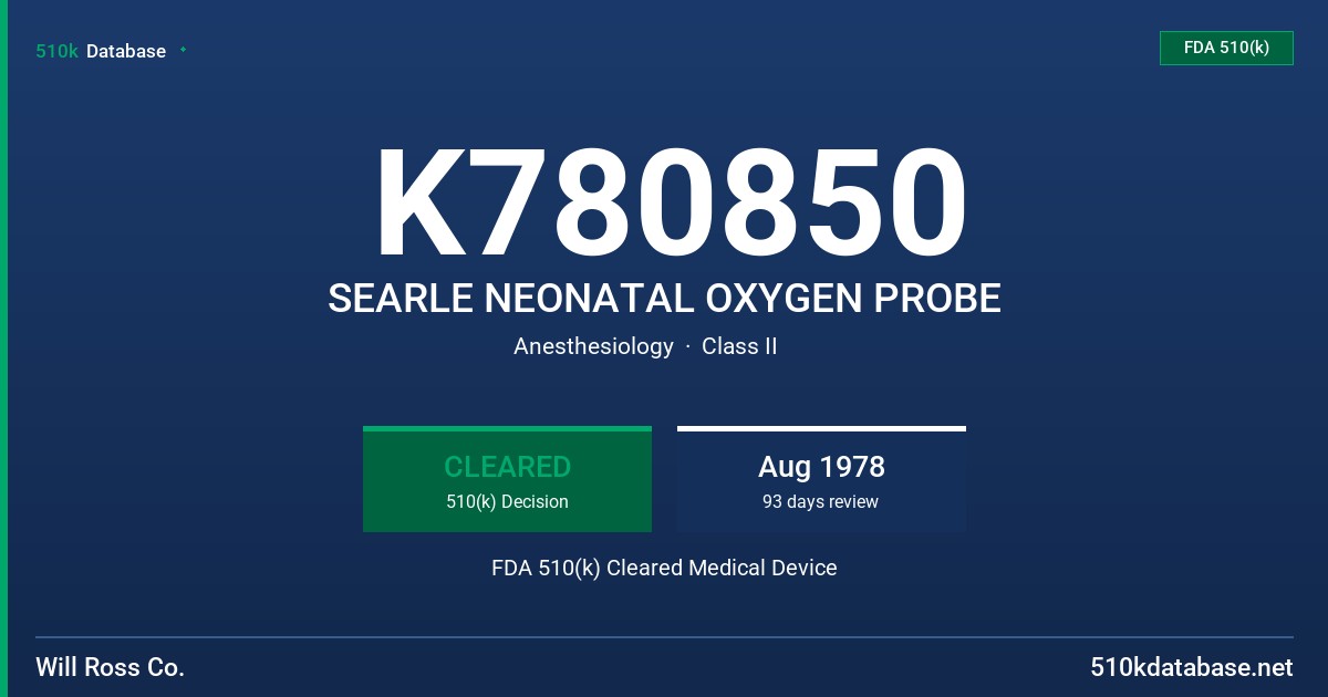 K780850 SEARLE NEONATAL OXYGEN PROBE FDA 510(k) Cleared Medical Device