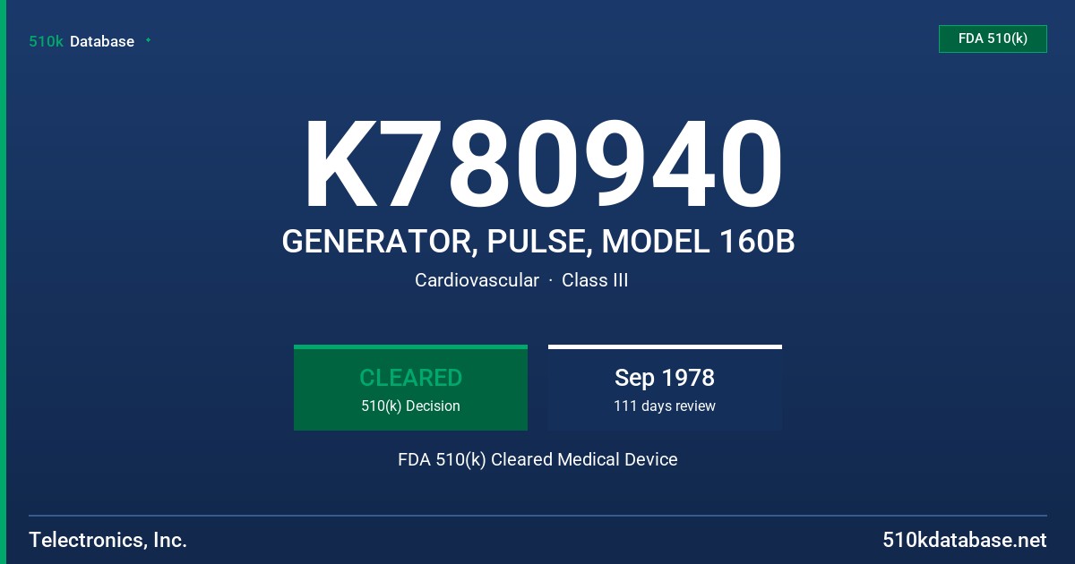 K780940 GENERATOR, PULSE, MODEL 160B FDA 510(k) Cleared Medical Device