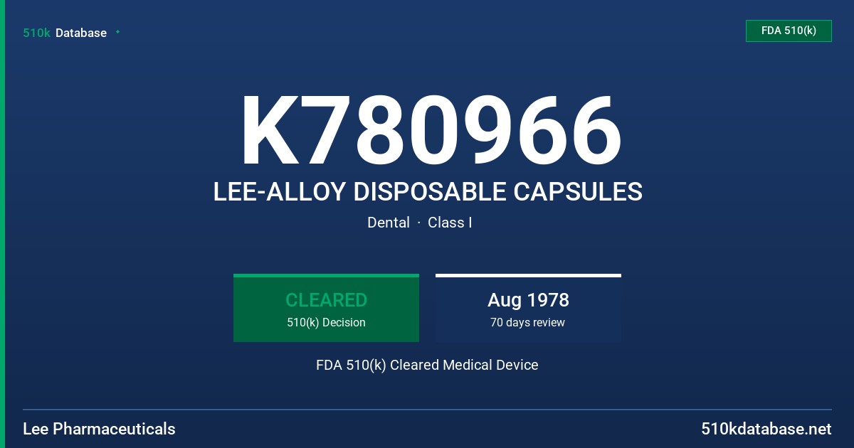 K780966 LEE-ALLOY DISPOSABLE CAPSULES FDA 510(k) Cleared Medical Device