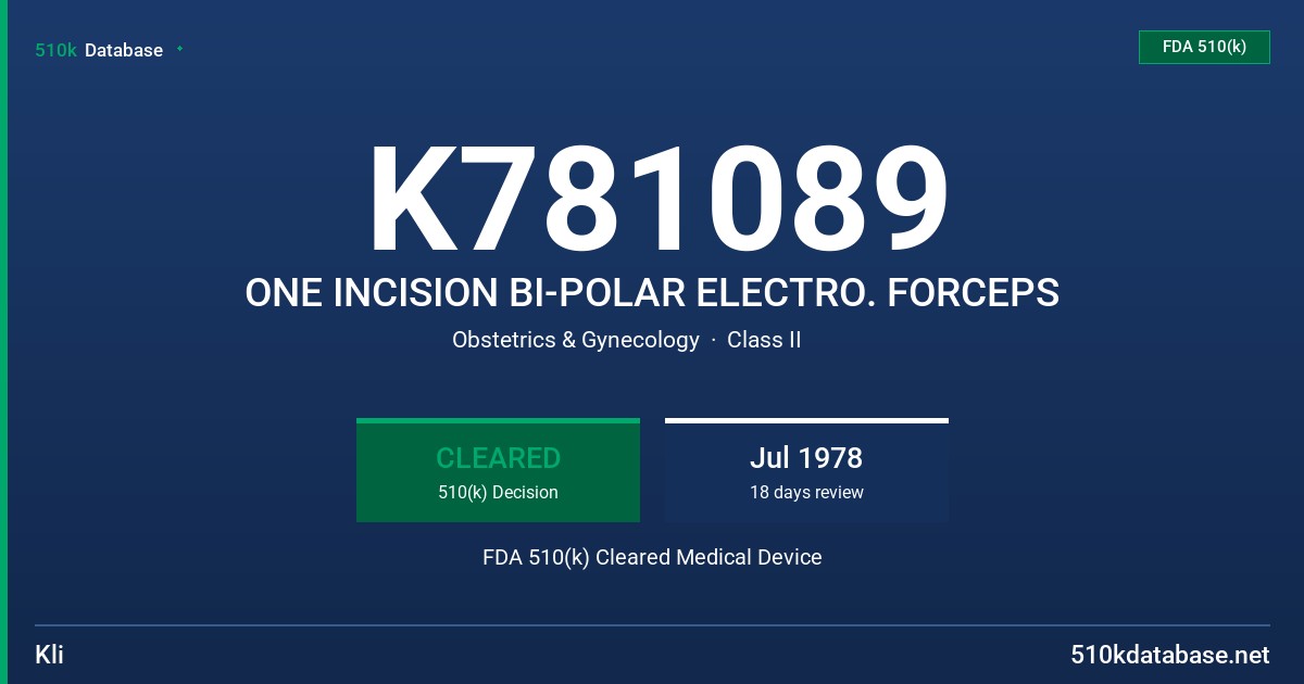 K781089 ONE INCISION BI-POLAR ELECTRO. FORCEPS FDA 510(k) Cleared Medical Device