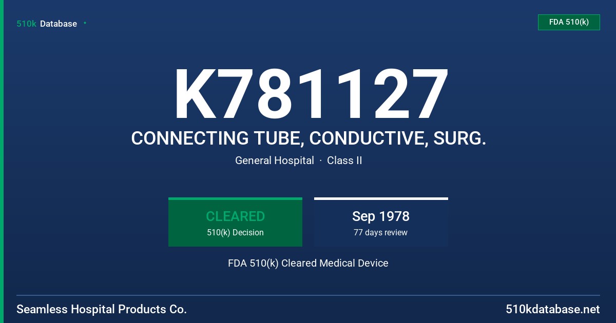 K781127 CONNECTING TUBE, CONDUCTIVE, SURG. FDA 510(k) Cleared Medical Device