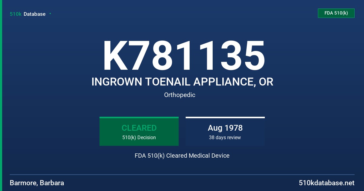 K781135 INGROWN TOENAIL APPLIANCE, OR FDA 510(k) Cleared Medical Device
