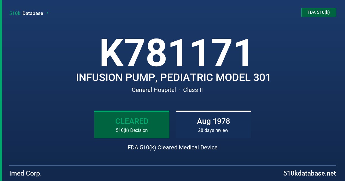 K781171 INFUSION PUMP, PEDIATRIC MODEL 301 FDA 510(k) Cleared Medical Device
