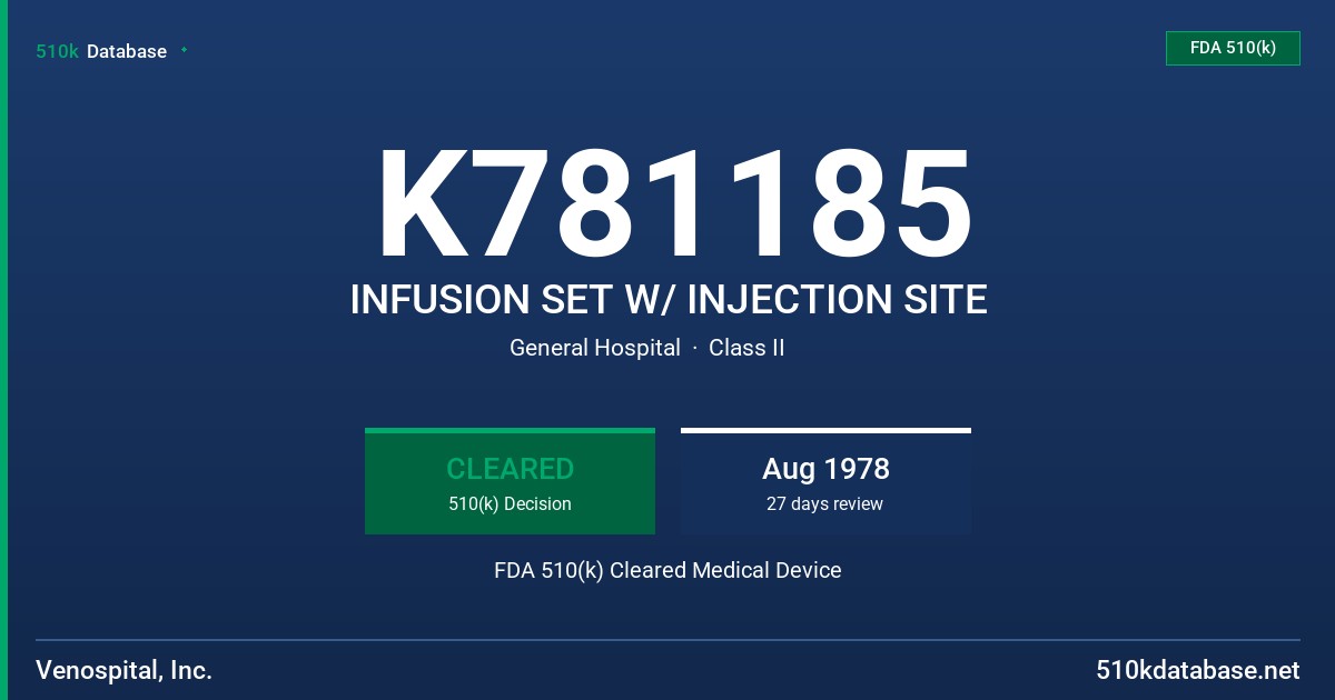 K781185 INFUSION SET W/ INJECTION SITE FDA 510(k) Cleared Medical Device