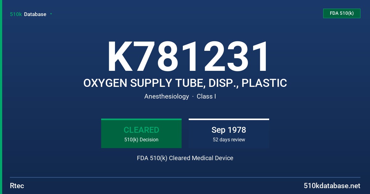 K781231 OXYGEN SUPPLY TUBE, DISP., PLASTIC FDA 510(k) Cleared Medical Device