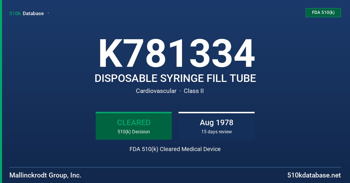 K781334 DISPOSABLE SYRINGE FILL TUBE FDA 510(k) Cleared Medical Device