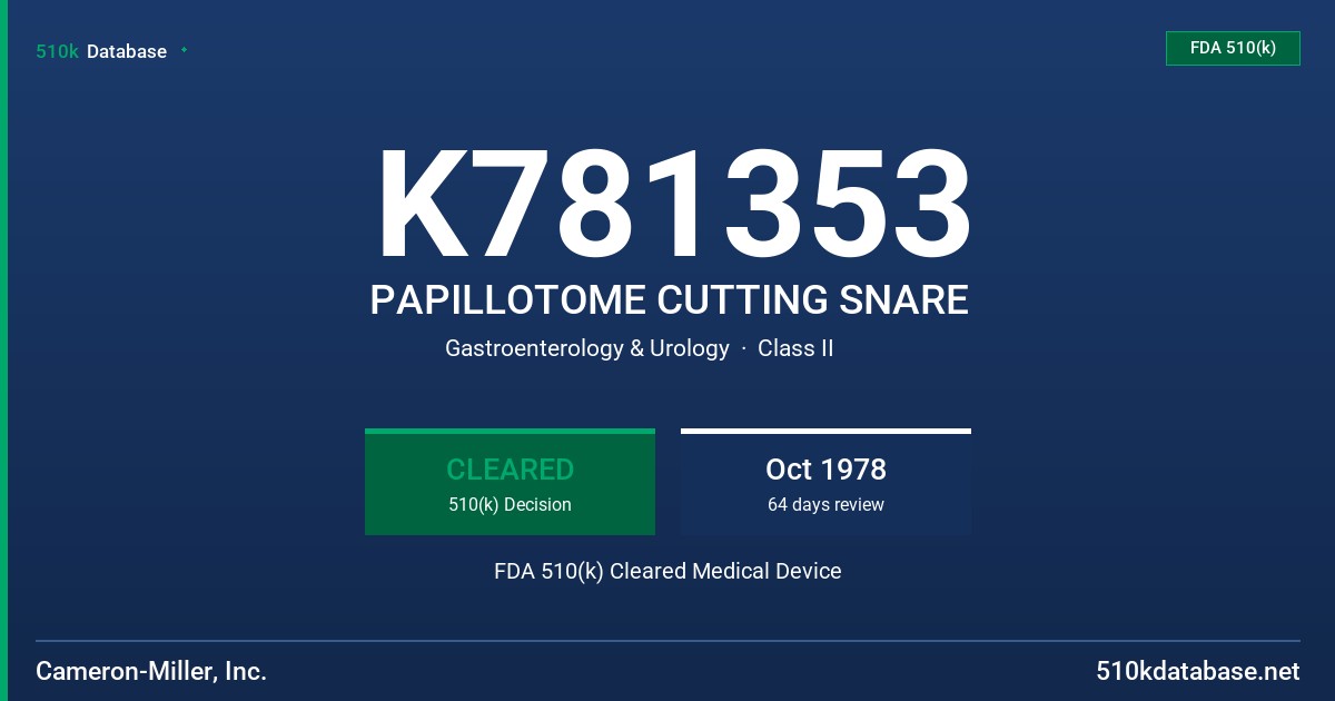 K781353 PAPILLOTOME CUTTING SNARE FDA 510(k) Cleared Medical Device