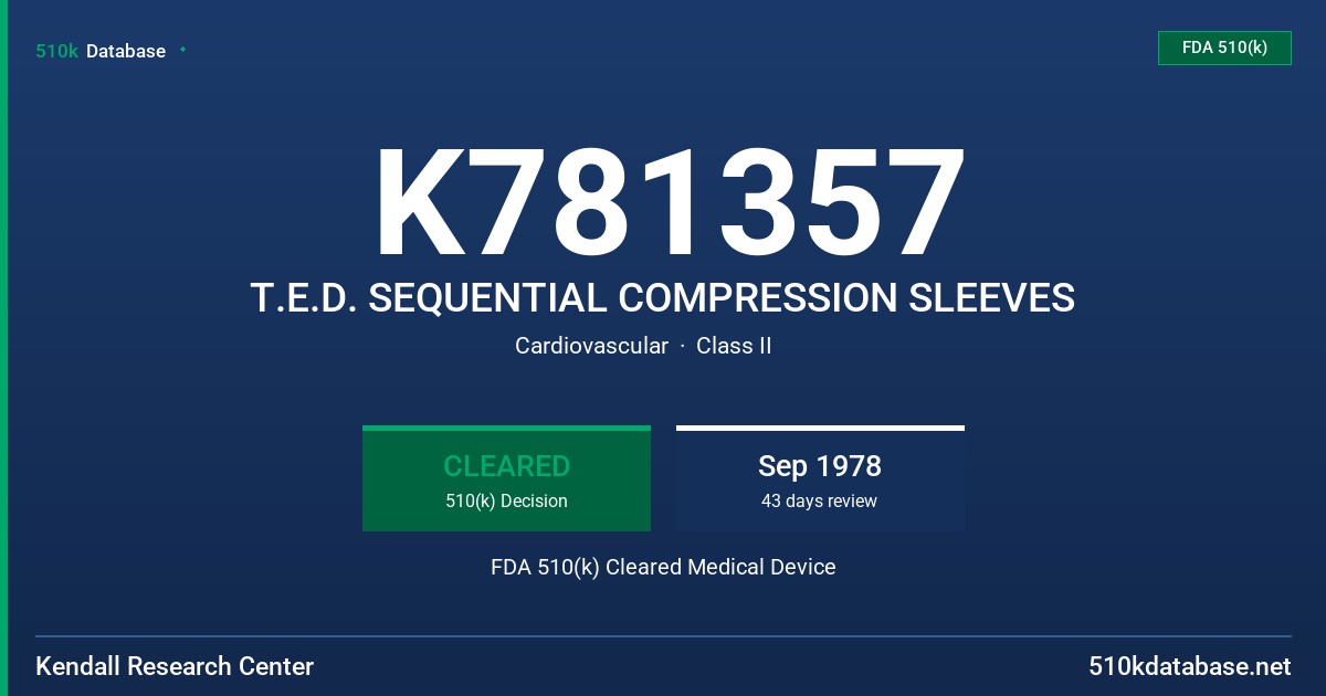K781357 T.E.D. SEQUENTIAL COMPRESSION SLEEVES FDA 510(k) Cleared Medical Device