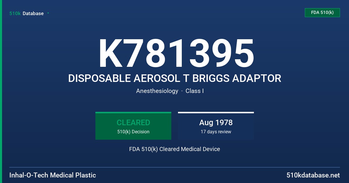 K781395 DISPOSABLE AEROSOL T BRIGGS ADAPTOR FDA 510(k) Cleared Medical Device