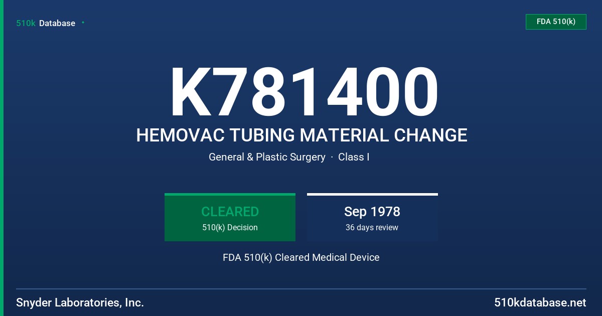 K781400 HEMOVAC TUBING MATERIAL CHANGE FDA 510(k) Cleared Medical Device