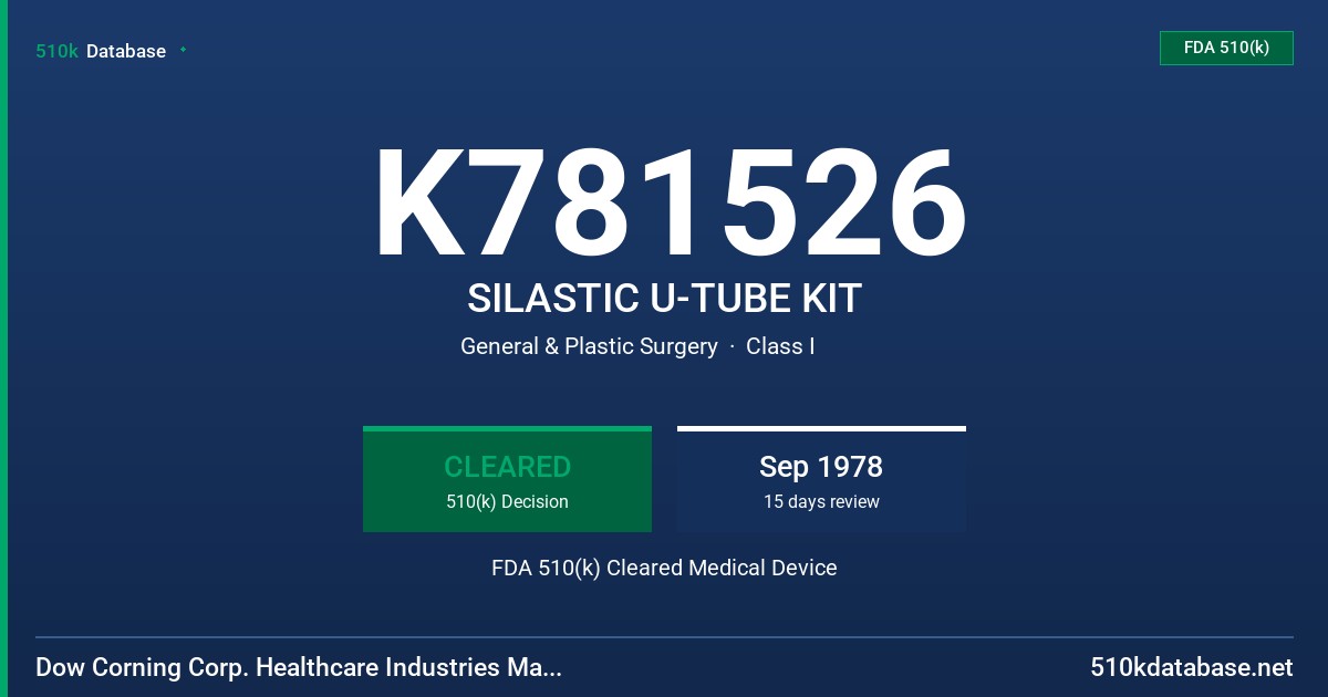 K781526 SILASTIC U-TUBE KIT FDA 510(k) Cleared Medical Device