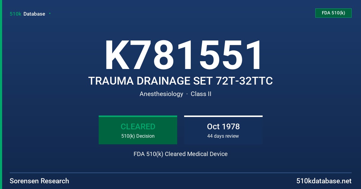 K781551 TRAUMA DRAINAGE SET 72T-32TTC FDA 510(k) Cleared Medical Device