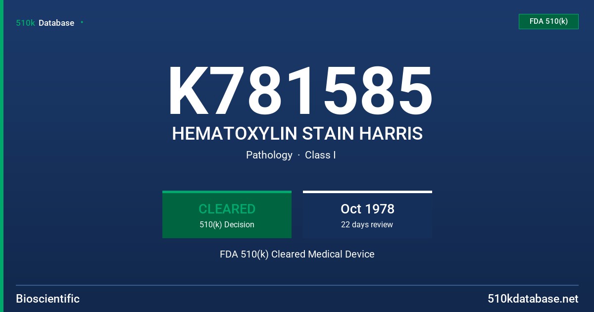 K781585 HEMATOXYLIN STAIN HARRIS FDA 510(k) Cleared Medical Device