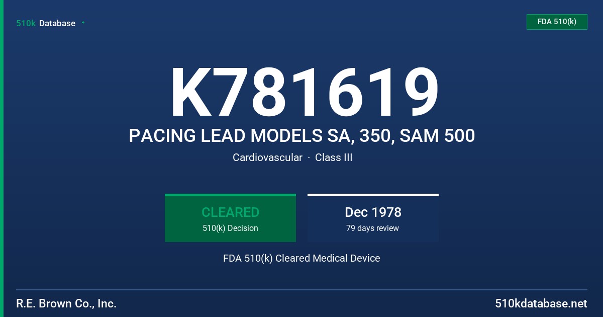 K781619 PACING LEAD MODELS SA, 350, SAM 500 FDA 510(k) Cleared Medical Device